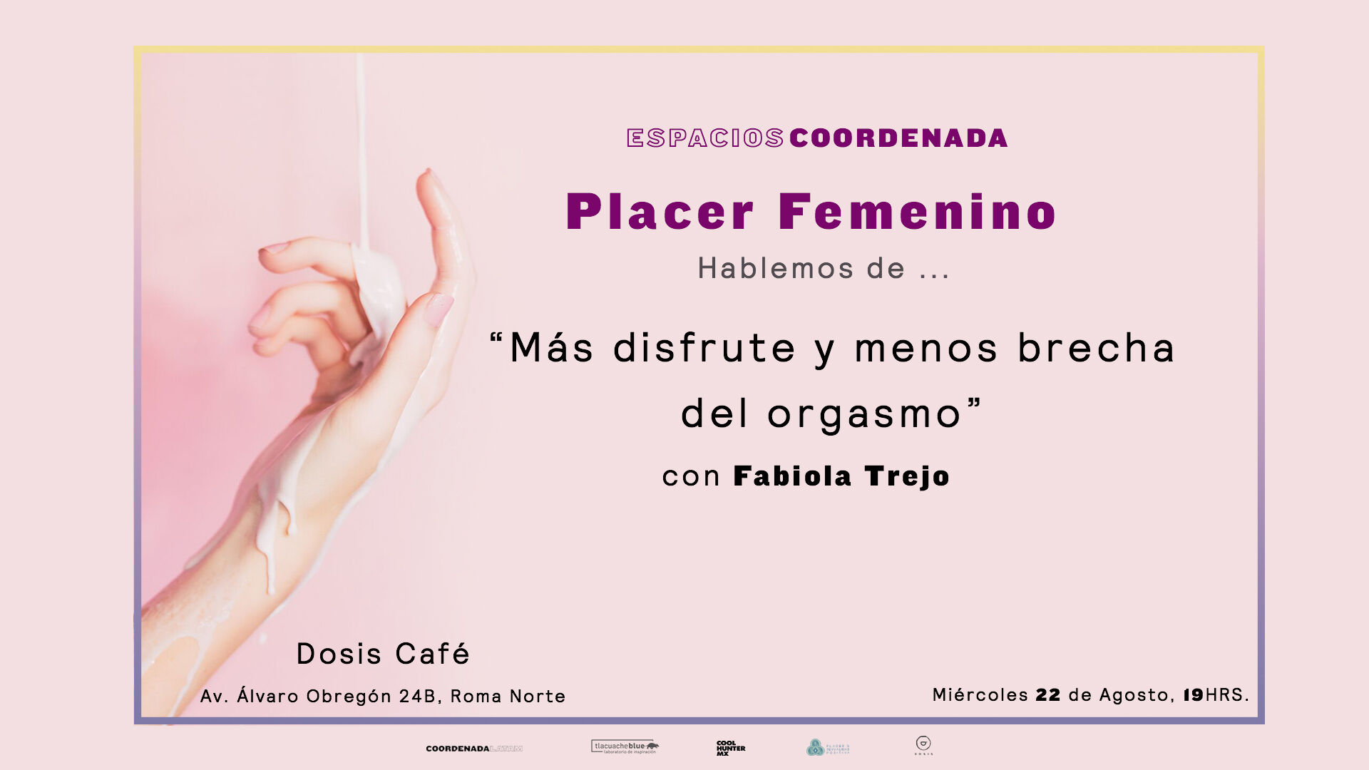Coolhuntermx Fabiola Trejo Pláticas Sobre El Placer Femenino